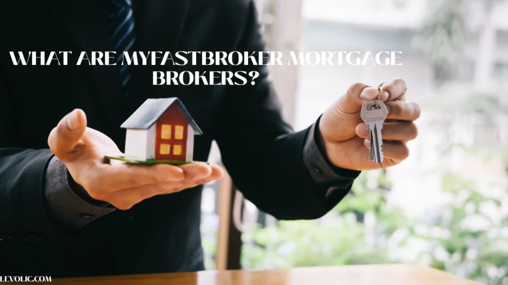 What Are Myfastbroker Mortgage Brokers