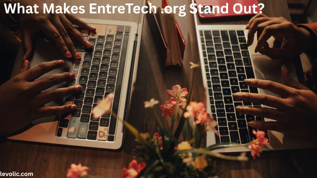 What Makes EntreTech .org Stand Out