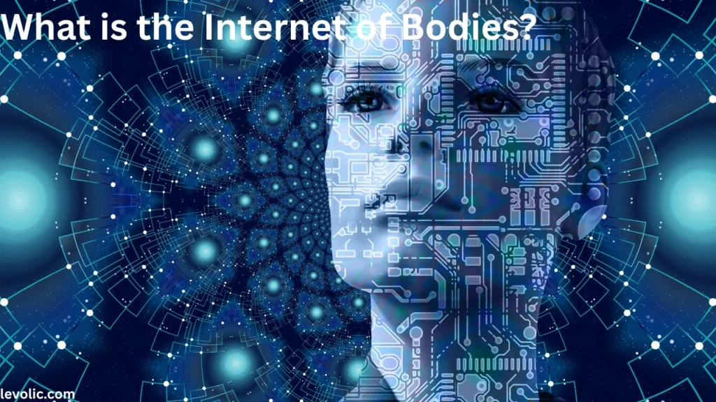 What is the Internet of Bodies