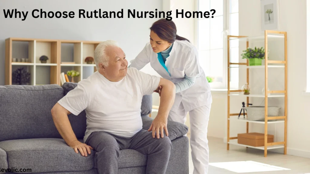 Why Choose Rutland Nursing Home