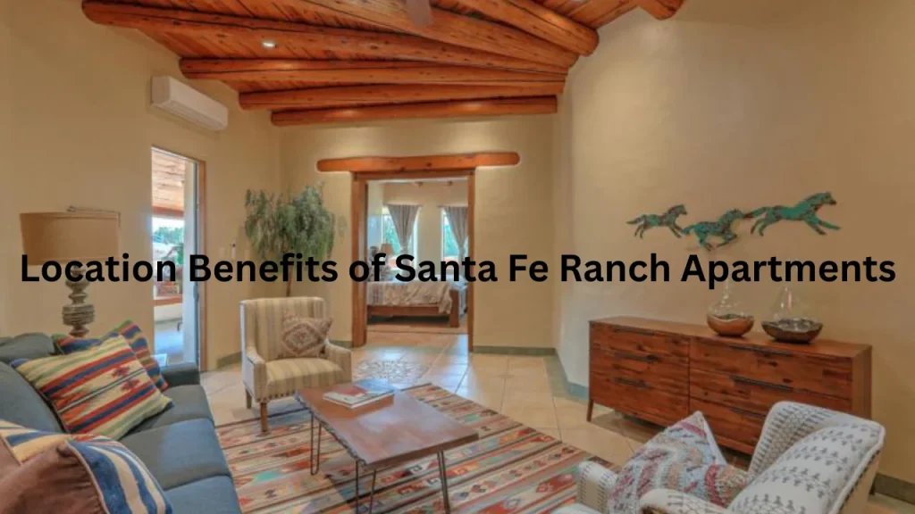 Location Benefits of Santa Fe Ranch Apartments