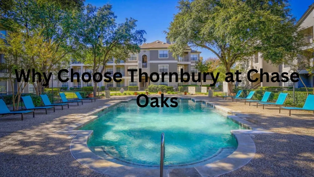 Why Choose Thornbury at Chase Oaks