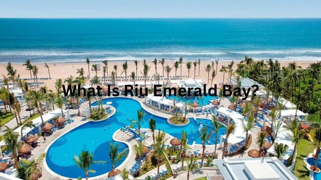 What Is Riu Emerald Bay