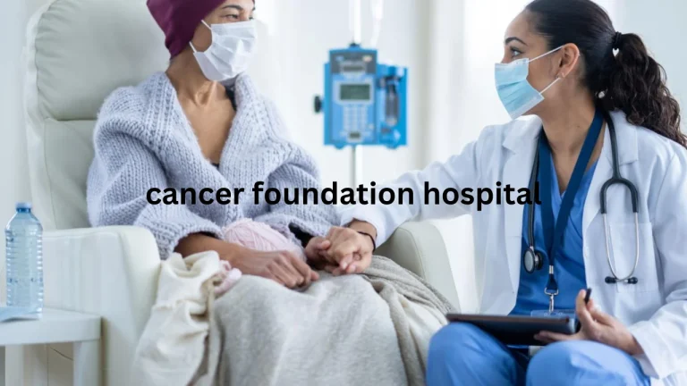cancer foundation hospital